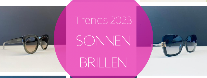 Sonnenbrillen Trends 2023-Augensache-Optiker-Friedberg-Augsburg-Brille-Sonnenbrille-Kontaktlinse_1